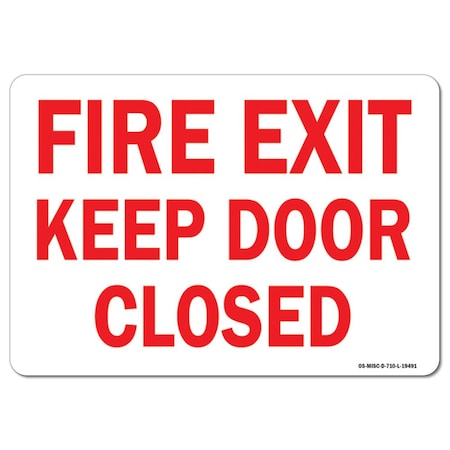 OSHA Sign, Fire Exit Keep Door Closed, 14in X 10in Aluminum